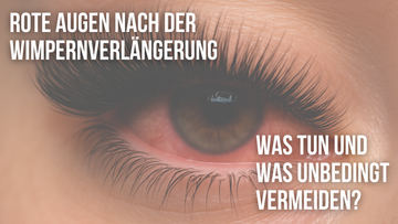 Rote Augen nach der Wimpernverlängerung – was tun (und was unbedingt vermeiden)?